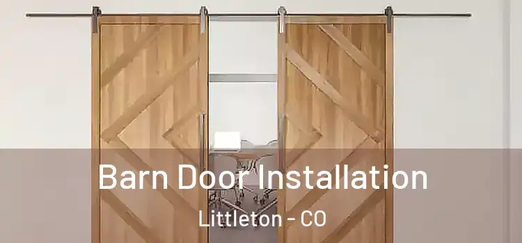 Barn Door Installation Littleton - CO