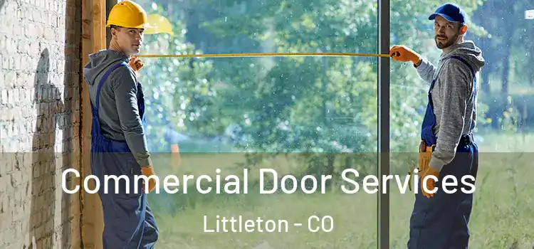 Commercial Door Services Littleton - CO