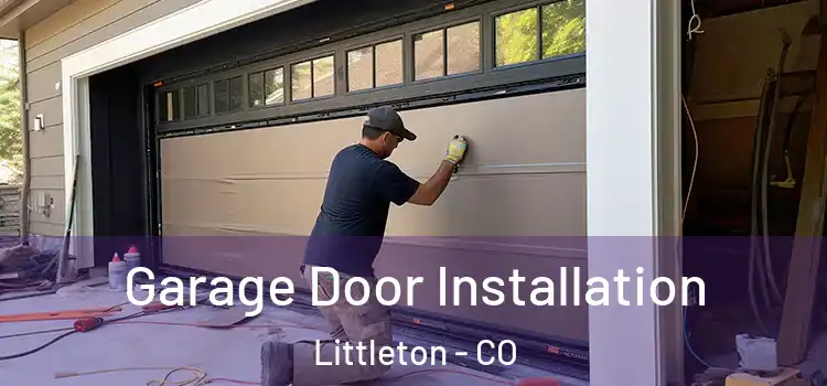  Garage Door Installation Littleton - CO
