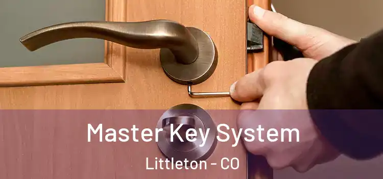 Master Key System Littleton - CO