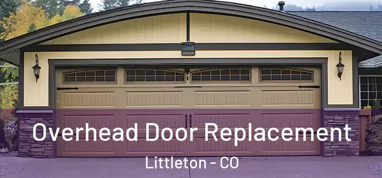  Overhead Door Replacement Littleton - CO