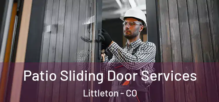  Patio Sliding Door Services Littleton - CO