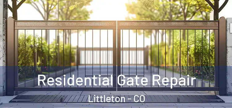 Residential Gate Repair Littleton - CO