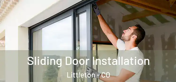 Sliding Door Installation Littleton - CO