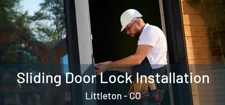 Sliding Door Lock Installation Littleton - CO