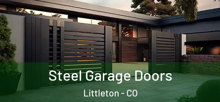 Steel Garage Doors Littleton - CO